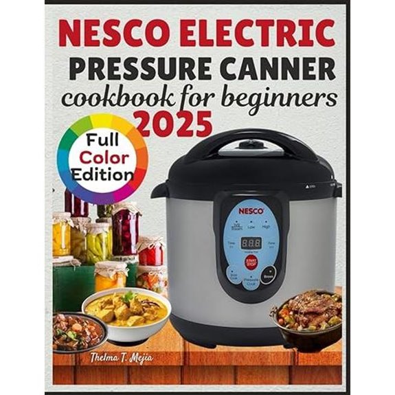 NESCO Electric Pressure Canner Cookbook for Beginners